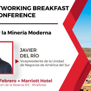 Networking Breakfast & Conference a cargo del Sr. Javier Del Río, Vicepresidente de la Unidad de Negocios de América del Sur